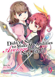 Free download ebook in pdf format Didn't I Say to Make My Abilities Average in the Next Life?! (Light Novel) Vol. 9 9781645054870 PDB FB2 DJVU