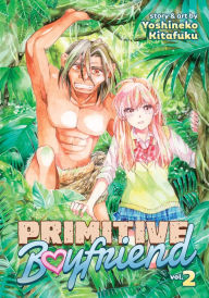 Title: Primitive Boyfriend Vol. 2, Author: Yoshineko Kitafuku