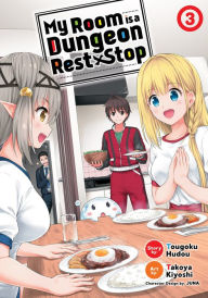 Ebook zip download My Room is a Dungeon Rest Stop (Manga) Vol. 3 (English Edition) by Tougoku Hudou, Takoya Kiyoshi