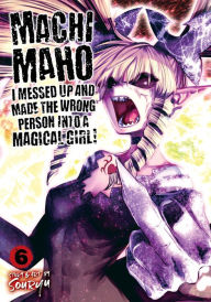 Ebook french dictionary free download Machimaho: I Messed Up and Made the Wrong Person Into a Magical Girl! Vol. 6 by Souryu 9781645055204 