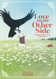 Free download of bookworm for android Love on the Other Side - A Nagabe Short Story Collection by Nagabe (English literature) 