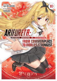 Arifureta: From Commonplace to World's Strongest Light Novel Vol. 10