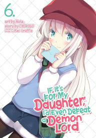 Online read books free no download If It's for My Daughter, I'd Even Defeat a Demon Lord (Manga) Vol. 6 9781645057680
