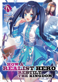 Title: How a Realist Hero Rebuilt the Kingdom (Light Novel) Vol. 9, Author: Dojyomaru