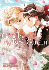 Books download electronic free Goodbye, My Rose Garden Vol. 3 English version 9781645058151