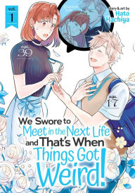 Online books download We Swore to Meet in the Next Life and That's When Things Got Weird! Vol. 1 9781645058410 (English Edition) by Hato Hachiya MOBI ePub PDB