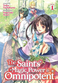 Free ebooks txt format download The Saint's Magic Power is Omnipotent (Light Novel) Vol. 1