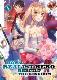 Ebooks for downloads How a Realist Hero Rebuilt the Kingdom (Light Novel) Vol. 10 by Dojyomaru, Fuyuyuki