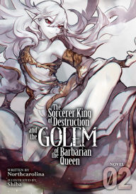 Books to download on ipods The Sorcerer King of Destruction and the Golem of the Barbarian Queen (Light Novel) Vol. 2 9781645059547 iBook by Northcarolina, Shiba