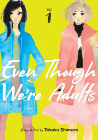 Free downloadable audio books for ipods Even Though We're Adults Vol. 1 by Takako Shimura 9781645059578