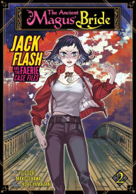 Title: The Ancient Magus' Bride: Jack Flash and the Faerie Case Files Vol. 2, Author: Kore Yamazaki