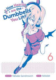 Title: How Heavy are the Dumbbells You Lift? Vol. 6, Author: Yabako Sandrovich