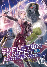 Downloading google books to kindle Skeleton Knight in Another World (Light Novel) Vol. 8 by Ennki Hakari, Akira Sawano, Keg 9781638582267 PDB iBook English version