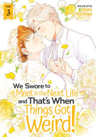 Download books for free for ipad We Swore to Meet in the Next Life and That's When Things Got Weird! Vol. 3 RTF PDB by  English version