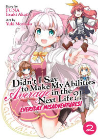 Free download ebooks in pdf form Didn't I Say to Make My Abilities Average in the Next Life?! Everyday Misadventures! (Manga) Vol. 2 (English literature)