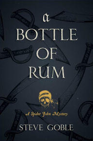 Title: A Bottle of Rum, Author: Steve Goble