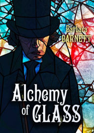 Title: Alchemy of Glass, Author: Barbara Barnett