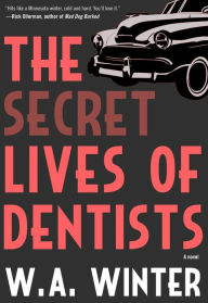 Title: The Secret Lives of Dentists, Author: W.A. Winter