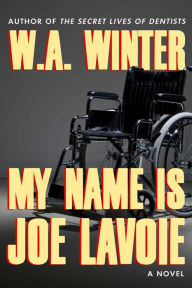 Title: My Name is Joe LaVoie, Author: W.A. Winter