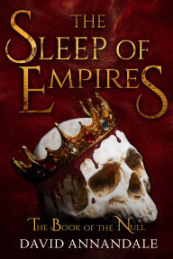 Ebook free download epub torrent The Sleep of Empires: (Book #1 of The Book of the Null)