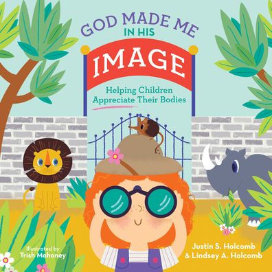God Made Me in His Image: Helping Children Appreciate Their Bodies