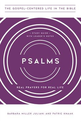 Psalms: Real Prayers for Real Life, Study Guide with Leader's Notes