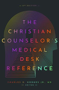 Title: The Christian Counselor's Medical Desk Reference, 2nd Edition: 2nd Edition, Author: Charles Hodges