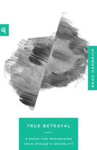 Download spanish books for free True Betrayal: 9 Steps for Processing Your Spouse's Infidelity 9781645075059