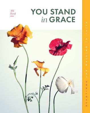 You Stand in Grace: Devotions for Walking in Faith