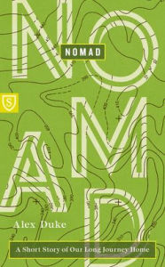 Ebooks downloads free Nomad: A Short Story of Our Long Journey Home (English Edition) 9781645075219 iBook CHM by Alex Duke