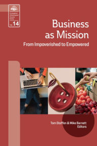 Title: Business As Mission:: From Impoverished to Empowered, Author: Tom Steffen