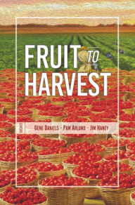 Title: Fruit to Harvest: Witness of God's Great Work among Muslims, Author: Gene Daniels