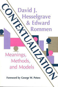 Title: Contextualization: Meanings, Methods and Models, Author: David J. Hesselgrave