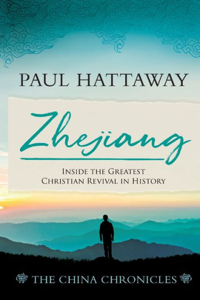Zhejiang (The China Chronicles) (Book Three): Inside the Greatest Christian Revival History