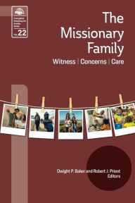 Title: The Missionary Family: Witness, Concerns, Care, Author: Dwight P Baker