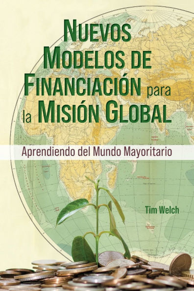 New Funding Models [Spanish] Nuevos Modelos de FinanciaciÃ¯Â¿Â½n para la MisiÃ¯Â¿Â½n Global: Aprendiendo del Mundo Mayoritario