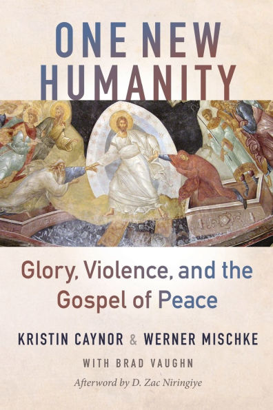 One New Humanity: Glory, Violence, and the Gospel of Peace