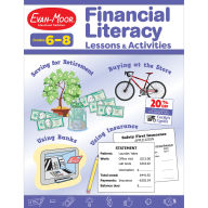 Title: Financial Literacy Lessons and Activities, Grade 6 - 8 Teacher Resource, Author: Evan-Moor Educational Publishers