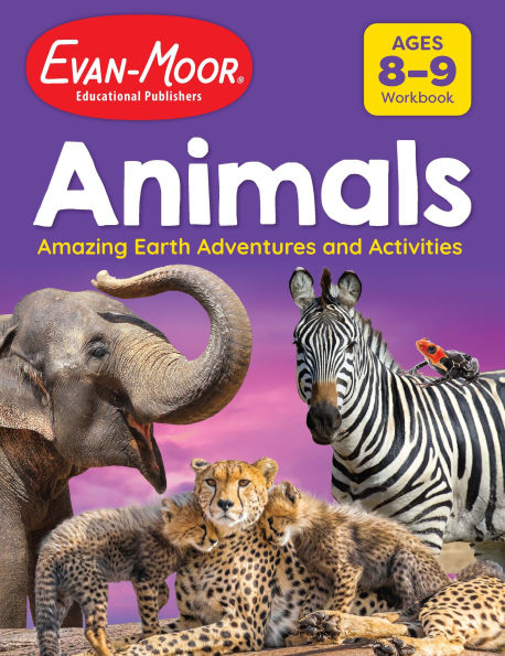 Animals: Amazing Earth Adventures and Activities, Ages 8-9 Workbook