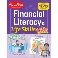 Title: Financial Literacy and Life Skills for Kids, Age 12 - 13 Workbook, Author: Evan-Moor Educational Publishers