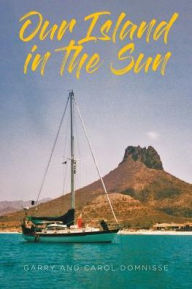 Title: Our Island in the Sun, Author: Garry Domnisse