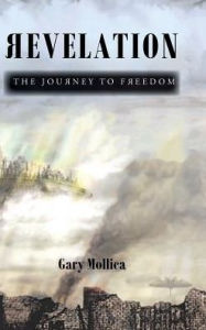 Title: Revelation: The Journey to Freedom, Author: Gary Mollica