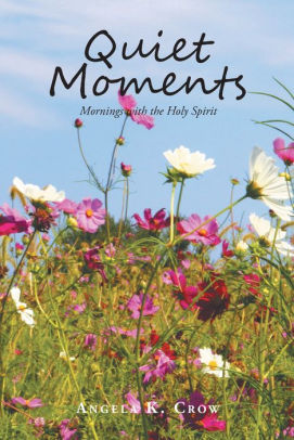 Quiet Moments: Mornings with the Holy Spirit