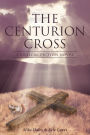 The Centurion Cross: A Biblical Fiction Novel