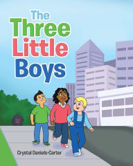 Title: The Three Little Boys, Author: Crystal Daniels-Carter