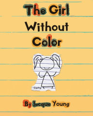 Title: The Girl Without Color, Author: Jacque Young