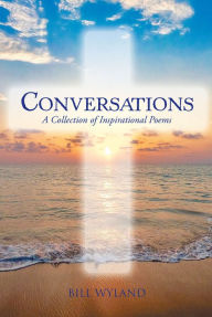 Title: Conversations: A Collection of Inspirational Poems, Author: Bill Wyland