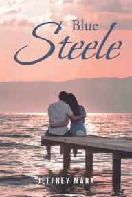 Title: Blue Steele, Author: Jeffrey Mark