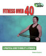 Fitness Over 40: A Practical Guide to Mobility and Strength