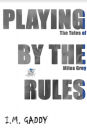 PLAYING BY THE RULES: The Tales of Miles Grey